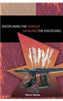 Disciplining the Savages: Savaging the Disciplines
