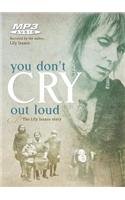 You Don't Cry Out Loud