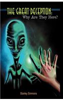 Great Deception-Why Are They Here?