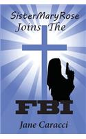 Sister Maryrose Joins the FBI