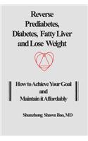 Reverse Prediabetes, Diabetes, Fatty Liver and Lose Weight
