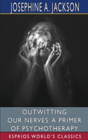 Outwitting Our Nerves