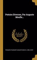 Poésies Diverses, Par Auguste Moufle...