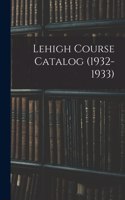 Lehigh Course Catalog (1932-1933)