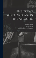 Ocean Wireless Boys on the Atlantic
