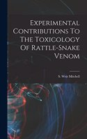 Experimental Contributions To The Toxicology Of Rattle-snake Venom