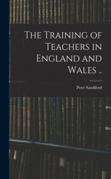 Training of Teachers in England and Wales ..