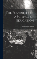 Possibility of a Science of Education