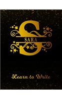 Sara Learn to Write: Personalized Letter S First Name Handwriting Primary Composition Practice Paper Gold Glittery Effect Notebook Cover Dashed Midline Workbook for Kind