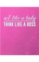 Act Like A Lady Think Like A Boss