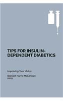 Tips for Insulin-Dependent Diabetics