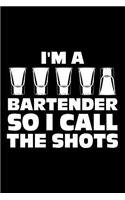 Journal: Bartender Call The Shots Bar Drinking Pun Black Lined Notebook Writing Diary - 120 Pages 6 x 9