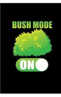 Bush Mode On: Battle Royale Journal & Log Note For Gamers Funny Camping Gaming Gift For Gamer Girls & Gamer Boys