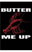 Butter Me Up: Lined Writing Journal For People Who Love Lobster and Sea Food