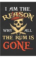 I Am The Reason Why All The Rum Is Gone: Notebook 6x9 Dotgrid White Paper 118 Pages - Funny Pirate