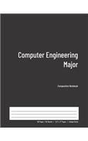 Computer Engineering Major Composition Notebook: College Ruled Book for Students - Study, Write, Draw, Journal & more in this 110 page Workbook