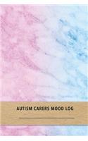 Autism Carers Mood Log: Mood and behavior tracking journal for carers and parents of Autistic kids Improve the care of your children with pattern logging