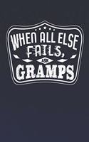 When All Else Fails Ask Gramps: Family life Grandpa Dad Men love marriage friendship parenting wedding divorce Memory dating Journal Blank Lined Note Book Gift