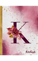 K Notebook: 8.5 x 11 Pretty Gold Foil Floral Design Letter "K" Monogram Initial Book for Women and Girls: Wide Ruled Notebook For All Your Home, School And Busi