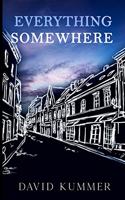 Everything, Somewhere