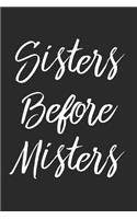 Sisters Before Misters: Blank Lined Composition Notebook/Journal, 150 Page, Matte Finish with Quote, 6x9, Softcover