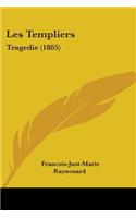 Les Templiers: Tragedie (1805)