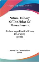 Natural History Of The Fishes Of Massachusetts