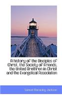 A History of the Disciples of Christ, the Society of Friends, the United Brethren in Christ and the