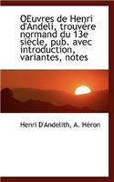 Oeuvres de Henri D'Andeli, Trouv Re Normand Du 13e Si Cle, Pub. Avec Introduction, Variantes, Notes