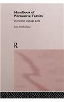 A Handbook of Persuasive Tactics