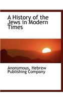 A History of the Jews in Modern Times