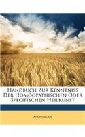 Handbuch Zur Kenntniss Der Homöopathischen Oder Specifischen Heilkunst