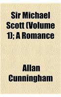Sir Michael Scott (Volume 1); A Romance: (English)