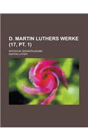 D. Martin Luthers Werke; Kritische Gesamtausgabe (17, PT. 1 )