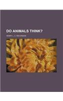 Do Animals Think?