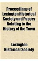 Proceedings of Lexington Historical Society and Papers Relating to the History of the Town