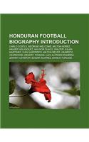 Honduran Football Biography Introduction: Carlo Costly, Wilmer Velasquez, Walter Julian Martinez, Emil Martinez, Ivan Guerrero, Johnny Leveron(English)