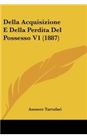 Della Acquisizione E Della Perdita Del Possesso V1 (1887)
