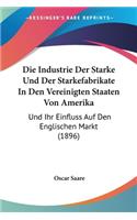 Industrie Der Starke Und Der Starkefabrikate In Den Vereinigten Staaten Von Amerika: Und Ihr Einfluss Auf Den Englischen Markt (1896)