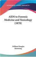 AIDS to Forensic Medicine and Toxicology (1878)