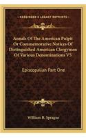 Annals Of The American Pulpit Or Commemorative Notices Of Distinguished American Clergymen Of Various Denominations V5
