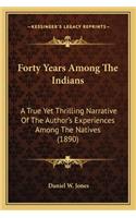 Forty Years Among the Indians