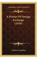 Primer Of Foreign Exchange (1920)