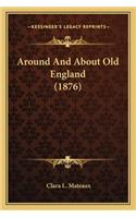 Around and about Old England (1876)
