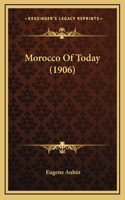 Morocco of Today (1906)