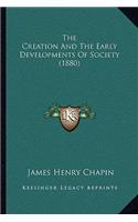 Creation And The Early Developments Of Society (1880)