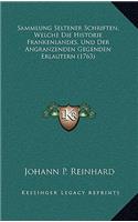 Sammlung Seltener Schriften, Welche Die Historie Frankenlandes, Und Der Angranzenden Gegenden Erlautern (1763)