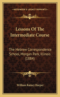 Lessons Of The Intermediate Course: The Hebrew Correspondence School, Morgan Park, Illinois (1884)