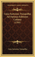 Caius Suetonius Tranquillus Ad Optimas Editiones Collatus (1783)