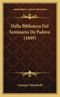 Della Biblioteca Del Seminario De Padova (1849)